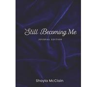Still Becoming Me: Journal Edition