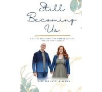 Still Becoming Us: A 31- Day Devotional for married couples in every season