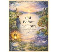Still Before the Lord: A Reflective Coloring Journey Through the Psalms