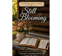 Still Blooming: 31 Devotions for August (From Mickey's Table)