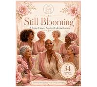 Still Blooming: A Breast Cancer Survivor Coloring Journey