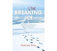 Still Breaking Ice: for Twenty Years in North Norway