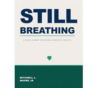 Still Breathing: A 40-Day Journey for Anyone Fighting to Hold On