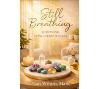 Still Breathing: A Journey of Survival, Spirit and Slow Healing
