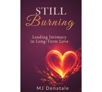 Still Burning: Leading Intimacy in Long-Term Love