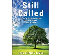 STILL CALLED: Living with Purpose When the World Says You’re Done