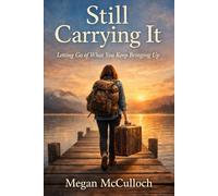 Still Carrying It: Letting Go of What You Keep Bringing Up