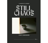 Still Chaos 6-Month Planner: A Daily Planning System for ADHD and Creative Minds