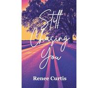 Still Chasing You (love/life Series)