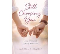 Still Choosing You: Love Without Losing Yourself