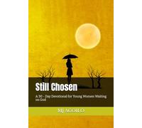 Still Chosen: A 30 - Day Devotional for Young Women Waiting on God