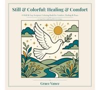 Still & Colorful: Healing & Comfort: A Bold & Easy Scripture Coloring Book | 50 Large-Print Comforting Bible Verse Designs for Illness, Grief & Recovery