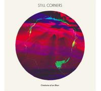 Still Corners Creatures of an Hour (Vinyl) 12" Album
