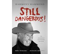 Still Dangerous!: The Harmony Hammond Reader