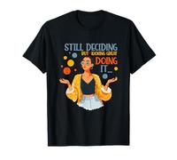 Still Deciding but Looking Great describes a Libra Perfectly Camiseta