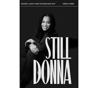 STILL DONNA: Building a Legacy When Your Brain Says Stop