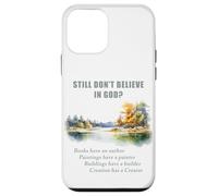 Still Don't Believe in God? Christian Apologetics Creation Carcasa para iPhone 12 Mini