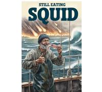 Still Eating Squid: A Surreal 6x9 Graph Paper Journal for Deep-Sea Thinkers in a Shallow Apocalypse