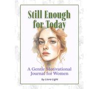 Still Enough for Today: A Gentle Motivational Journal for Women