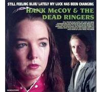 Still feeling blue/Lately my luck (& The Dead Ringers) / Vinyl record [Vinyl-LP]