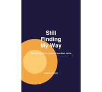 Still Finding My Way: Real-life clarity for confused and tired minds