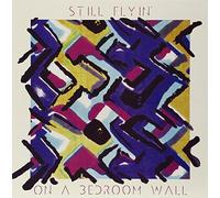 Still Flyin - On a Bedroom Wall [Vinilo]