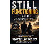 Still Functioning: For People Who Carry Responsibility, Feel the Pressure, and Don’t Get to Stop (Still Functioning Series)