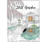 Still Garden: Bold & Easy Coloring Book of Serene Japanese Gardens, Zen Landscapes and Peaceful Tea Houses for Relaxing Stress Relief - Teens & Adults