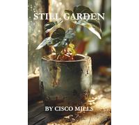 Still Garden: Grief is not for the faint of heart.
