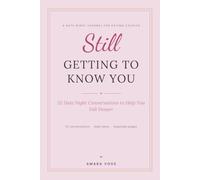 Still Getting to Know You: 52 Conversations to Help You Fall Deeper