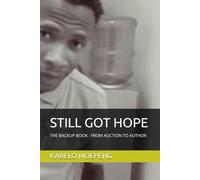 STILL GOT HOPE: THE BACKUP BOOK : FROM AUCTION TO AUTHOR