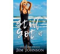 Still Got It: 2 (Stillwater Springs)