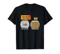 Still Got It Funny Fishbowl, diseño humorístico Camiseta