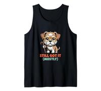 Still Got It Mayormente Funny Senior Dog Art Camiseta sin Mangas