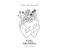 Still Growing: a poetry collection