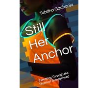 Still Her Anchor: Parenting Through the Storm of Teenagehood