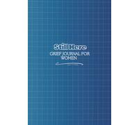 Still here: 90-Day Journal on Grief.