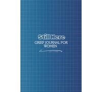 Still here: 90-Day Journal on Grief.