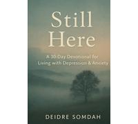 Still Here: A 30-Day Devotional for Living with Depression & Anxiety
