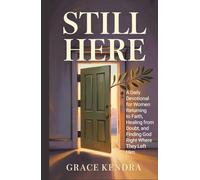 STILL HERE: A Daily Devotional for Women Returning to Faith, Healing from Doubt, and Finding God Right Where They Left Him