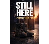 Still Here: A First Responders Story