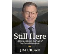 Still Here: A Life Spent Beside the People of One Colorado Community