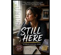 Still Here: A Midlife Survival Story