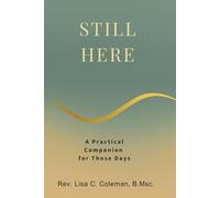 STILL HERE: A Practical Companion for Those Days (The Quiet Current Series)