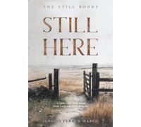 Still Here: A Quiet Little Book About Grief, Love, and What Remains (The Still Books)