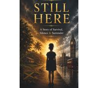 Still Here: A Story of Survival, Silence & Surrender