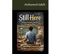 Still Here: A Young Teacher’s Journey Through the Chaos: Everything I Learned That Wasn’t in the Teacher Manual
