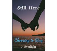 Still Here Choosing To Stay