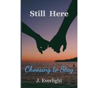 Still Here Choosing To Stay