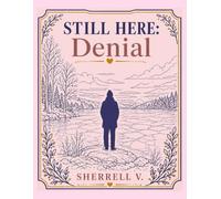Still Here Coloring for the Soul in Times of Grief: Miniseries Volume 2: Denial